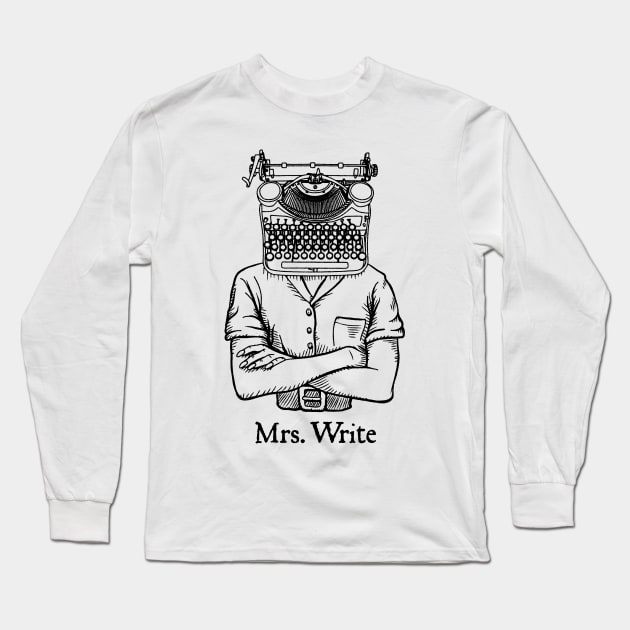 Mrs. Write Author Writer Vintage Typewriter Funny Word Pun Long Sleeve T-Shirt by Grandeduc